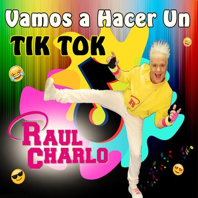 Скачать песню Raul Charlo - Vamos a Hacer un Tik Tok