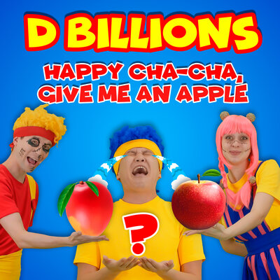 Скачать песню D Billions - Happy Cha-Cha, Give Me an Apple